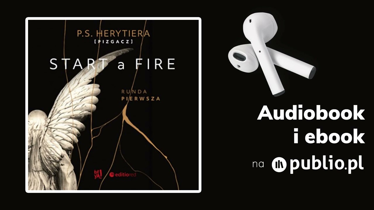Start a Fire. Runda pierwsza. P.S. HERYTIERA – „Pizgacz”. Audiobook PL [Romans]