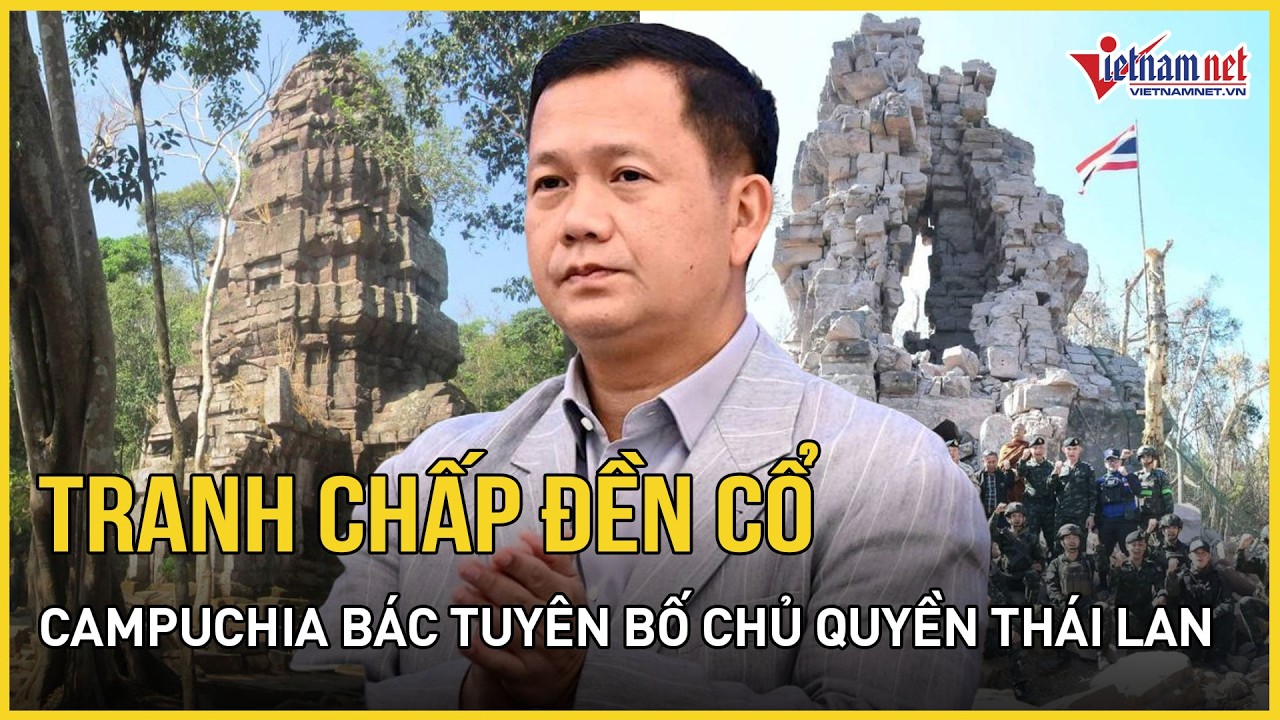 NÓNG: Thái Lan tuyên bố chủ quyền đền cổ tranh chấp, Campuchia có động thái chính thức