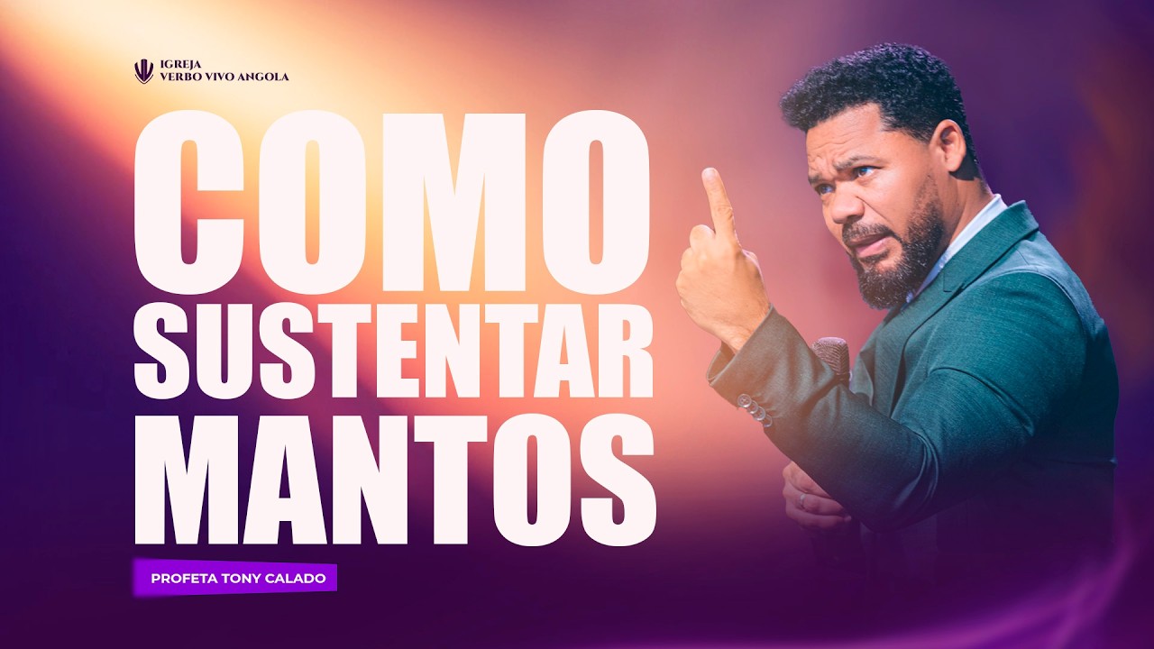 Como Sustentar Mantos | Profeta Tony Calado