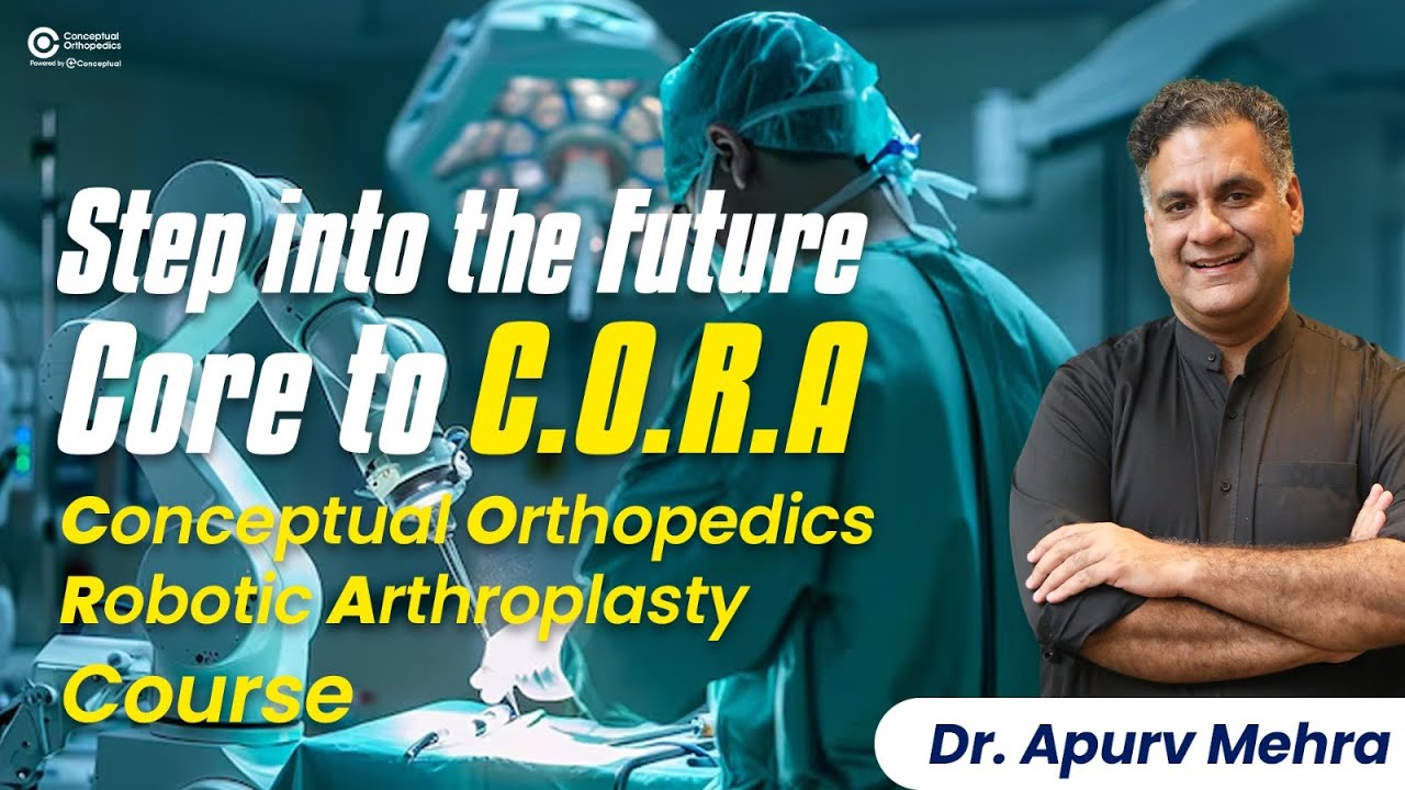 CORE to CORA: The Ultimate Course for Orthopedic Surgeons | Conceptual Orthopedics | eConceptual