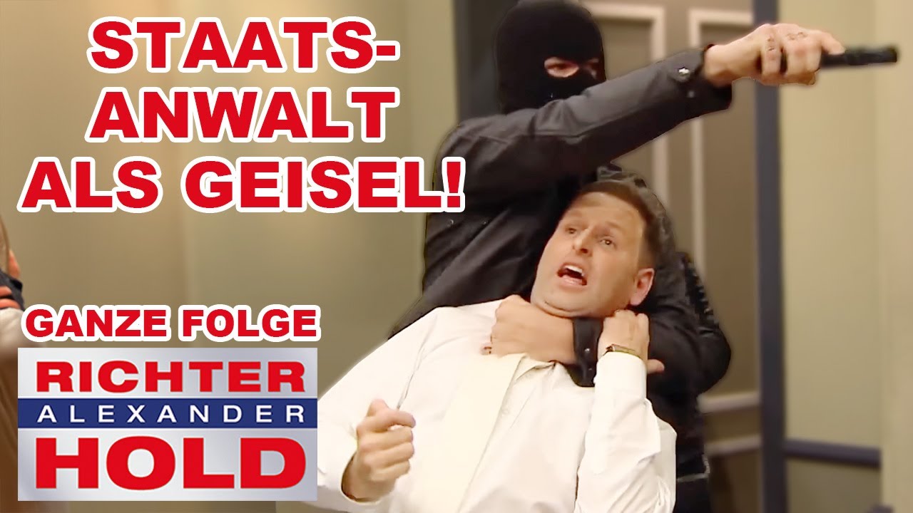 In Lebensgefahr? Staatsanwalt Lucas als Geisel genommen! |GANZE FOLGE| Richter Alexander Hold
