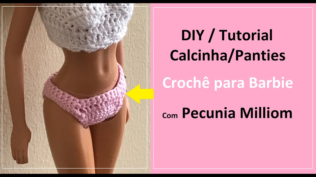 DIY Calcinha de Crochê Para Barbie Passo a Passo Com Pecunia Milliom
