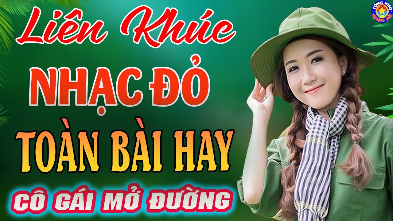 LK CÔ GÁI MỞ ĐƯỜNG,TÀU ANH QUA NÚI // Tuyển Chọn 26 Ca Khúc NHẠC ĐỎ CÁCH MẠNG Remix Hay Nhất 2025 🇻🇳