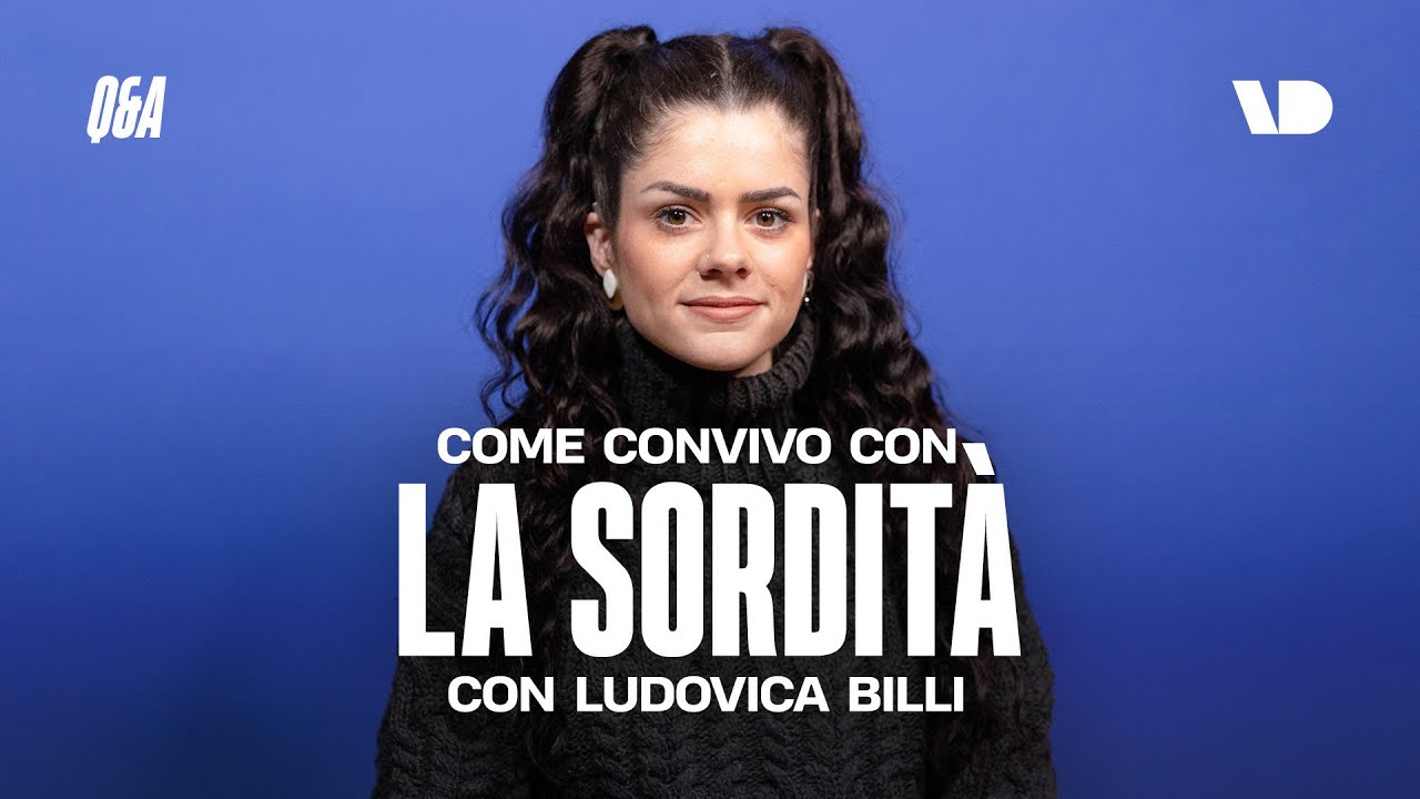 Come convivo con la sordità: Ludovica Billi