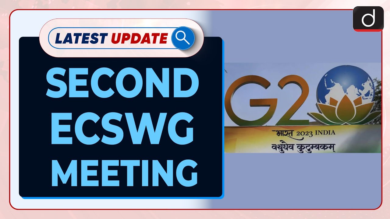 Second ECSWG Meeting: Latest update | Drishti IAS English