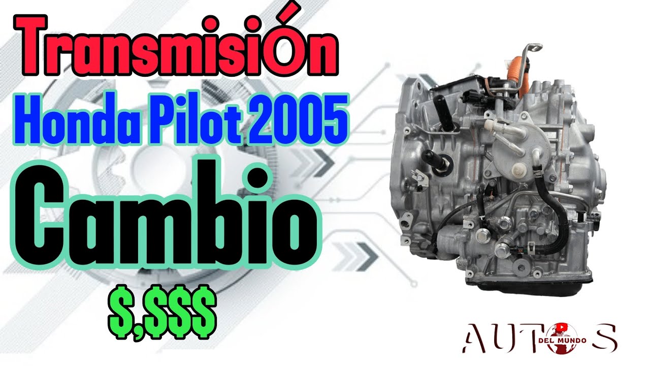 Cambio de transmisión Honda Pilot 2005