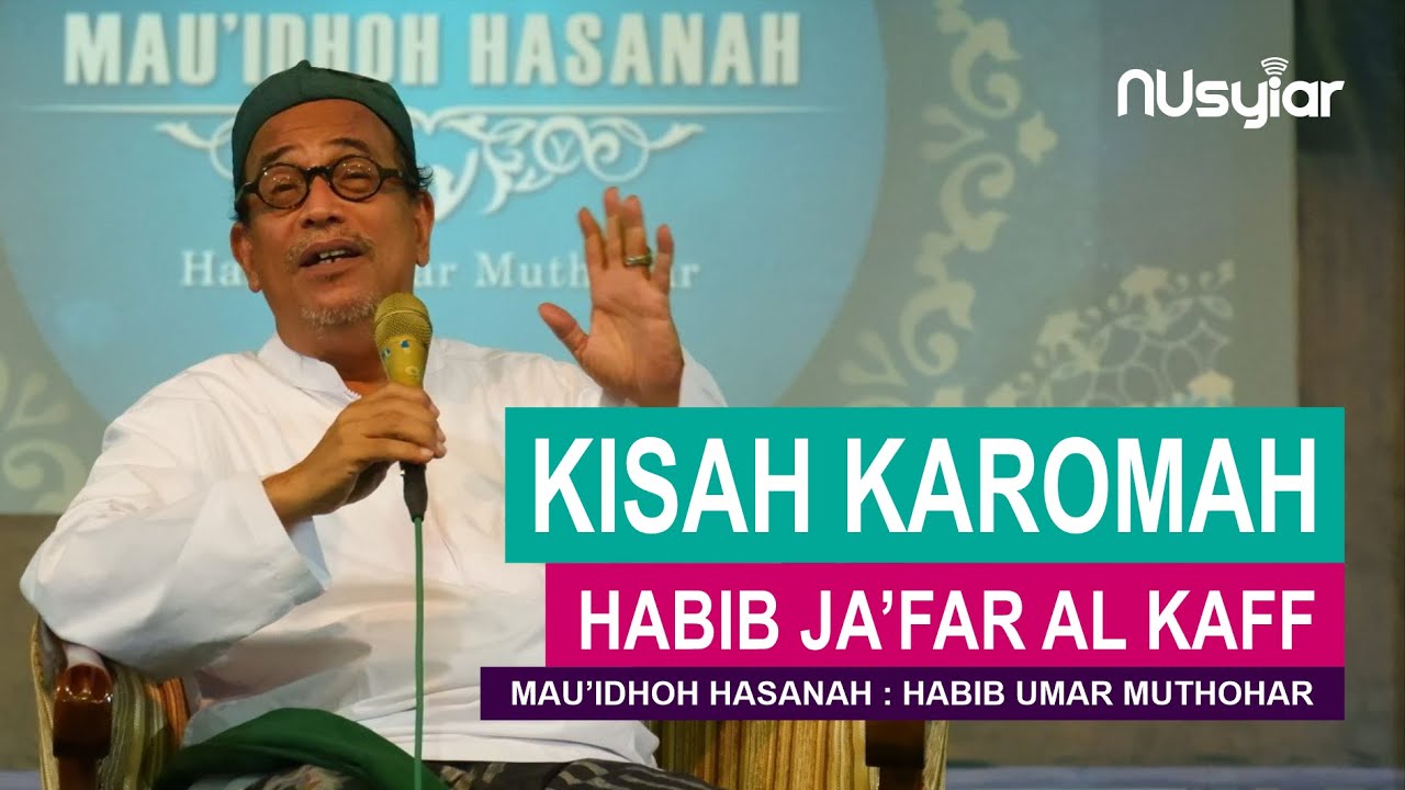 Kisah Karomah Habib Ja'far Al Kaff - Habib Umar Muthohar