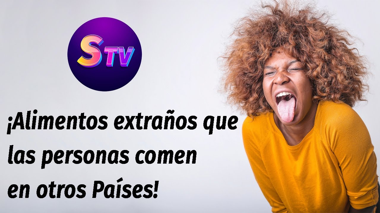 &iexcl;Alimentos Extra&ntilde;os que comen en otros Pa&iacute;ses!