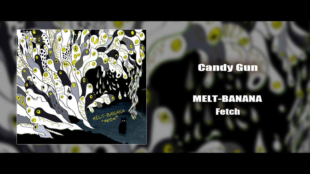 MELT-BANANA - Candy Gun