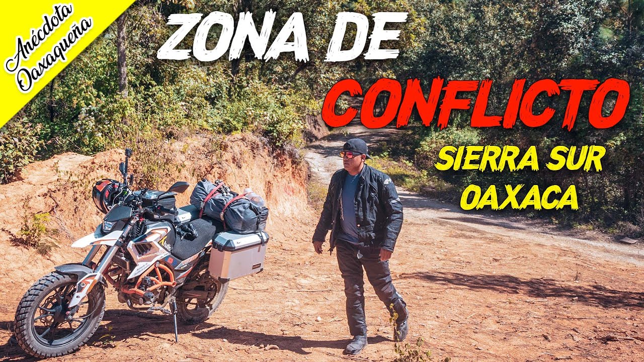ZONA DE CONFLICTOS en la SIERRA SUR de OAXACA (CAP 100) ¡¡Anécdota OAXAQUEÑA!! Aventuras en MOTO