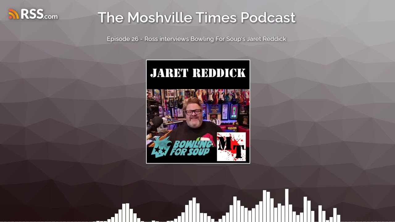 Episode 26 - Ross interviews Bowling For Soup's Jaret Reddick