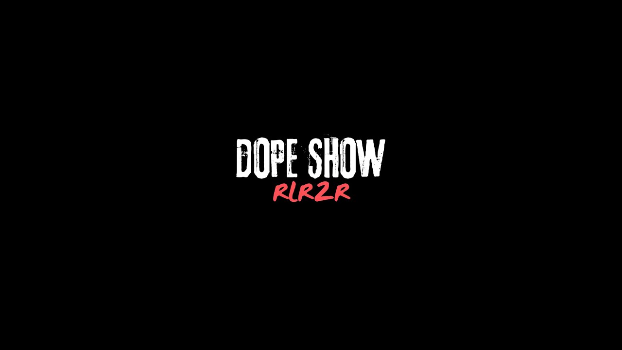 #DOPESHOW RL Road2Riches
