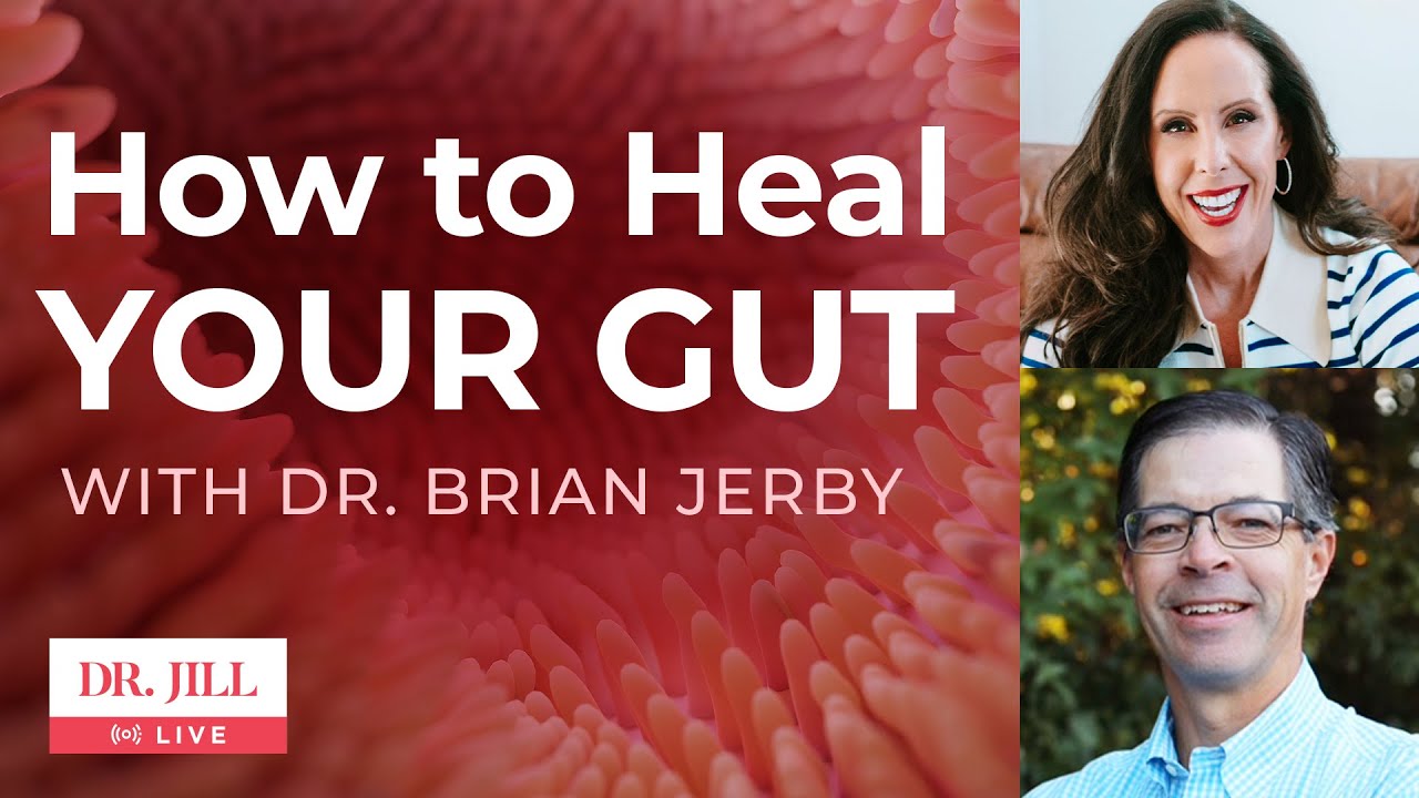 #113: Dr. Jill interviews colorectal surgeon, Dr. Brian Jerby on How to Heal Your Gut
