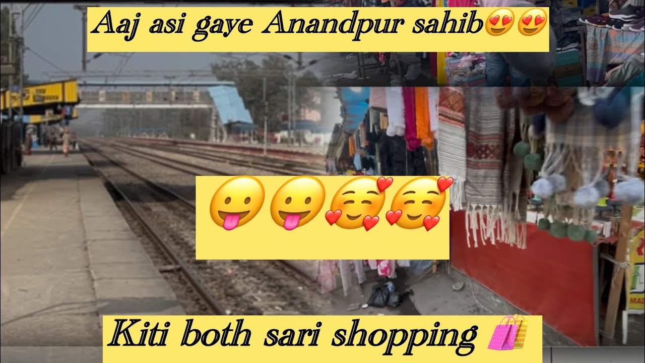 Aaj asi gaye Anandpur Sahib 🙏🙏Kiti shopping 🛍️ 