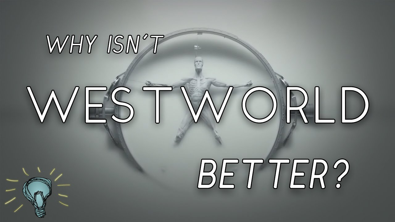 Why Isn't WESTWORLD Better? | Deep Dive