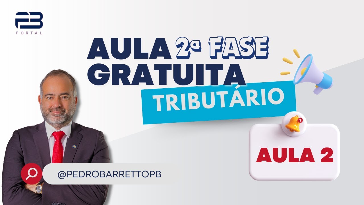 2ª FASE TRIBUTÁRIO - AULA 02 - PEDRO BARRETTO
