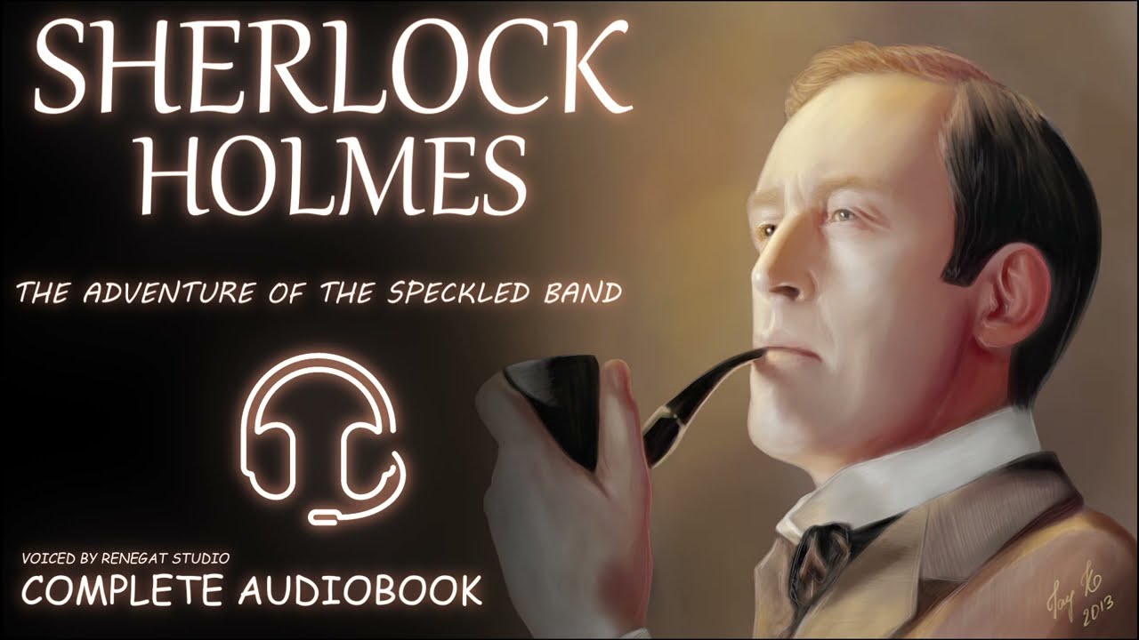 Sherlock Holmes -  The Adventure of the Speckled Band | Full Unabridged Audiobook