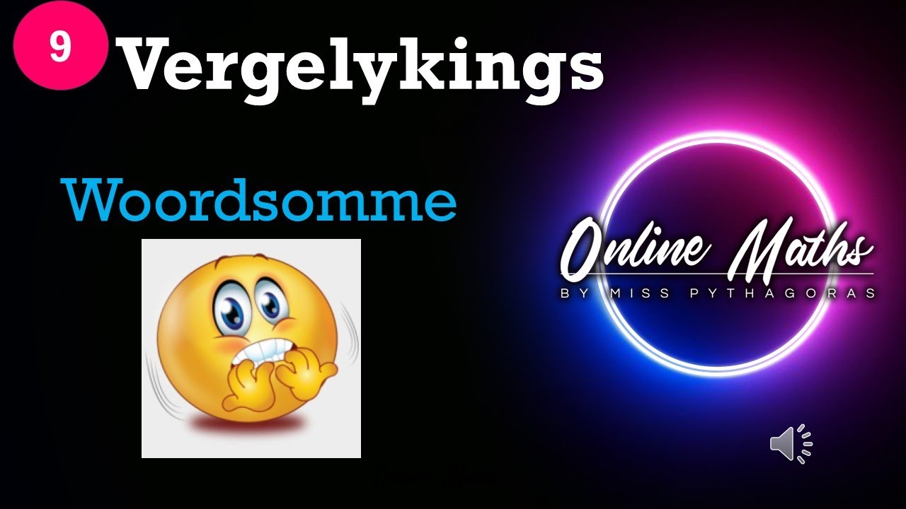 Vergelykings Graad9: L4 Woordsomme en Vergelykings (Algebra)