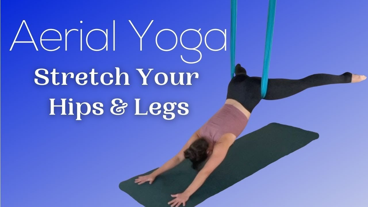 Slow Flow Aerial Yoga for Stretching Your Legs & Hips