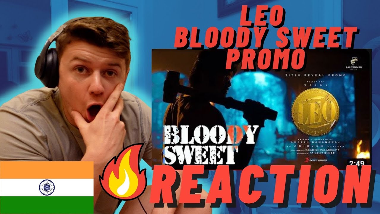 🇮🇳LEO - Bloody Sweet Promo | IRISH REACTION | EPIC MOVIE!!