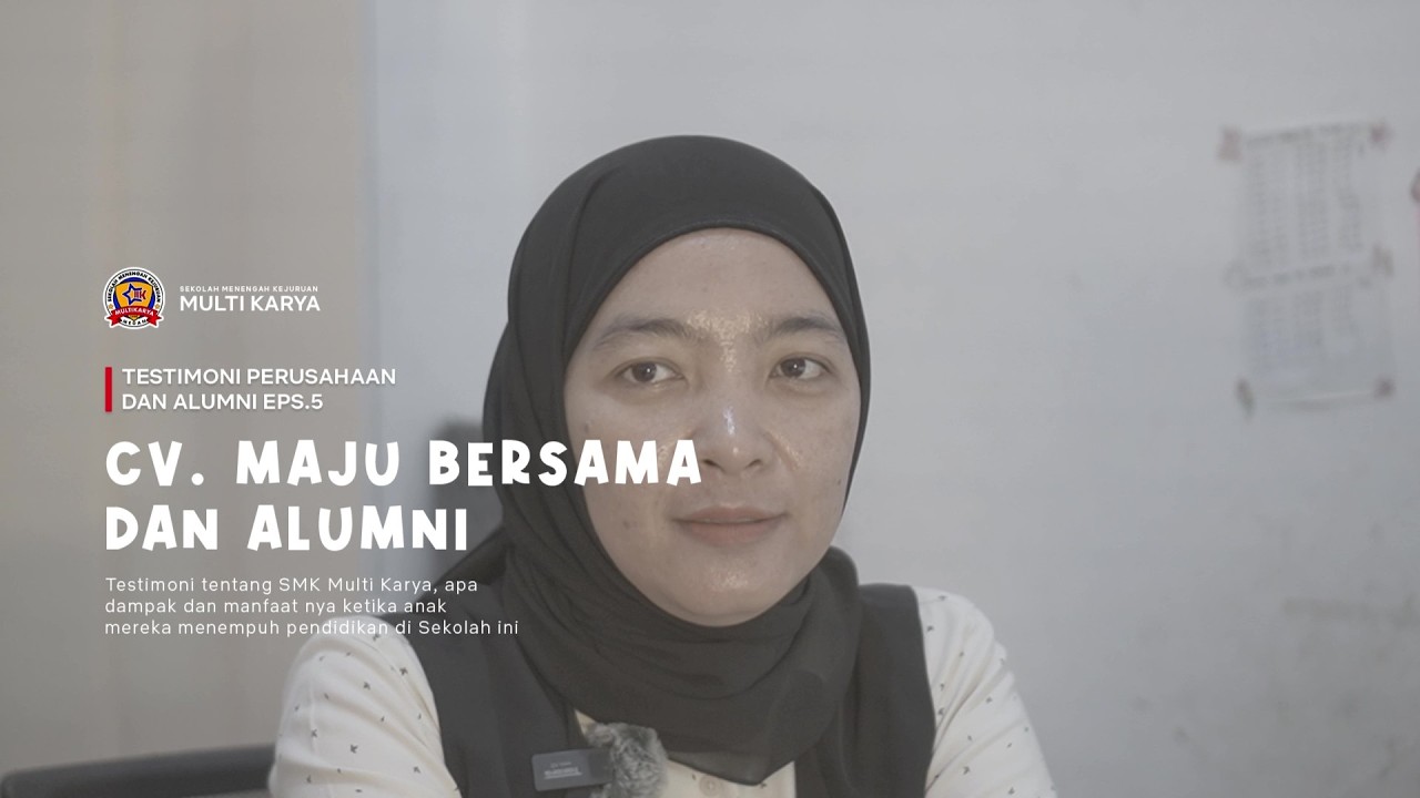 Testimoni Perusahaan dan Alumni &ndash; CV. Maju Bersama | SMK Multi Karya