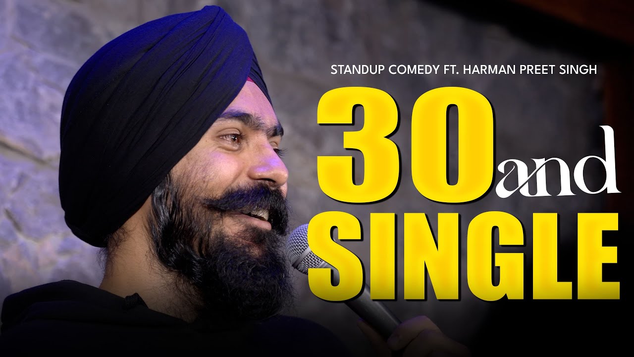 30 & Single I Standup Comedy by Harman Preet Singh