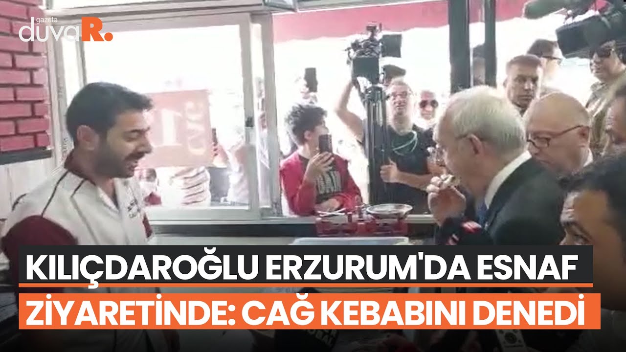 Kılıçdaroğlu Erzurum'da esnaf ziyaretinde: Cağ kebabını denedi