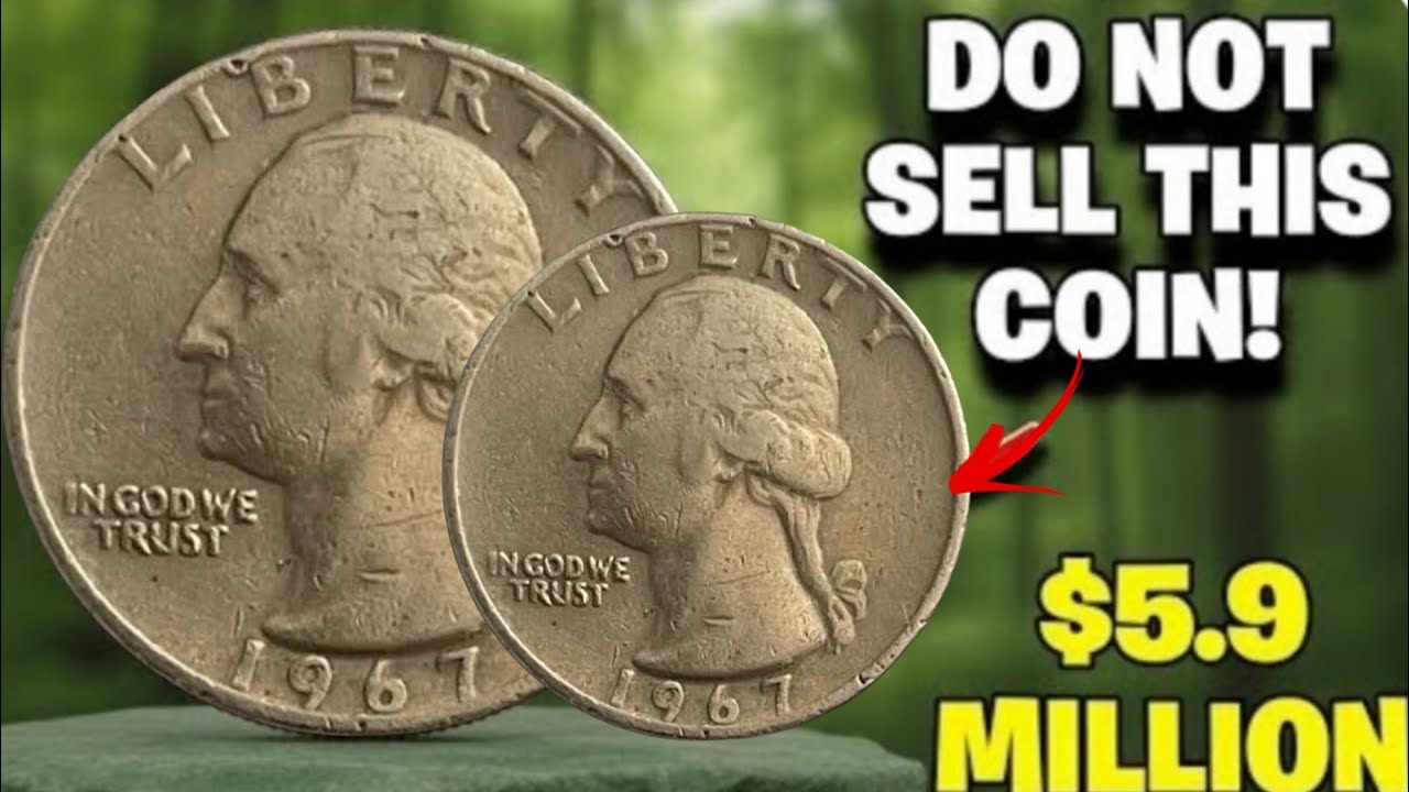 You Won't Believe What 1967 Quarter Dollar Coins Are Worth NOW $5.9 Million Dollars