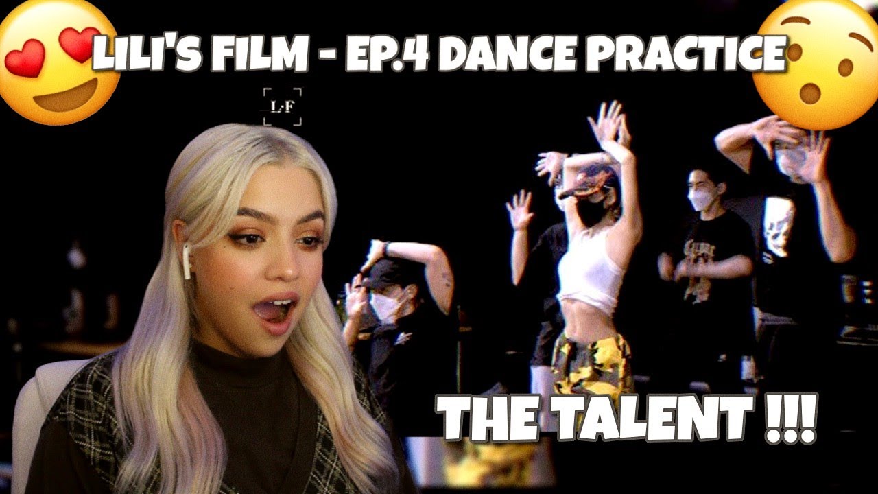 [REACTION] LILI's FILM [LiLi's World - '쁘의 세계'] - EP.4 DANCE PRACTICE