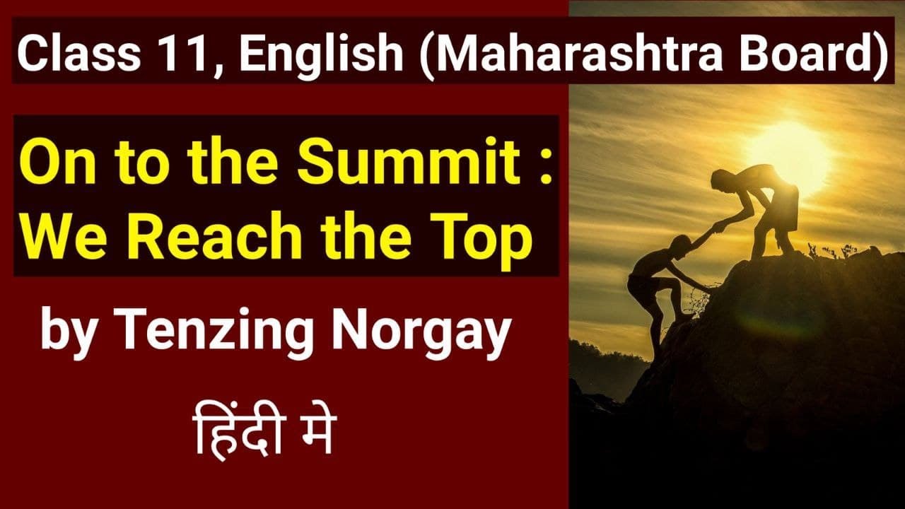 On to the Summit We Reach the Top | brainstorming | explanation in hindi | Class 11th | English 1.2