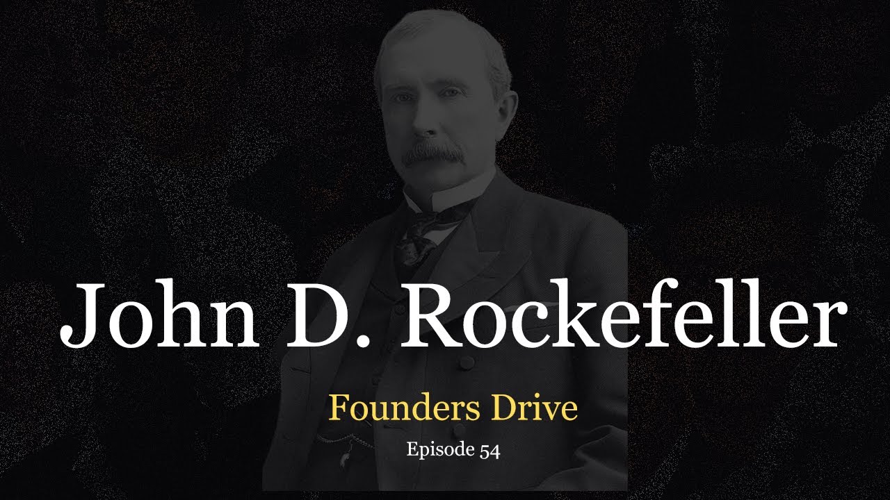 How John D. Rockefeller became the world's first billionaire  | Founders Drive | EP 54