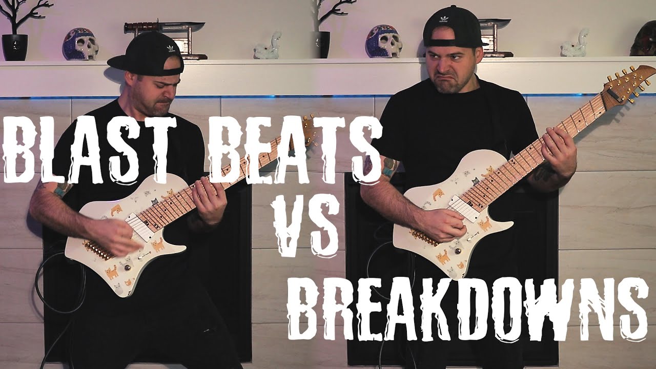 blast beats vs breakdowns