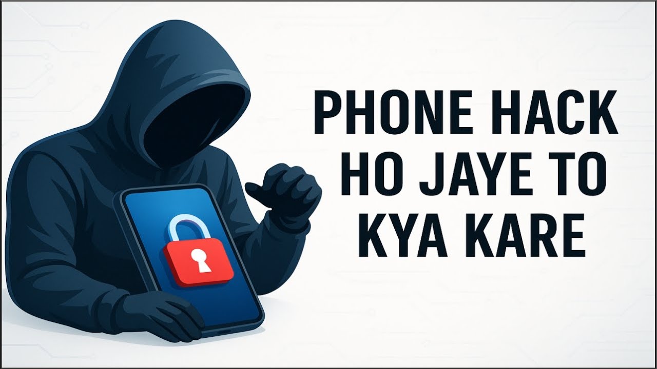 Phone Hack Ho Jaye To Kya Kare? | 100% Working Tips To Secure Your Mobile