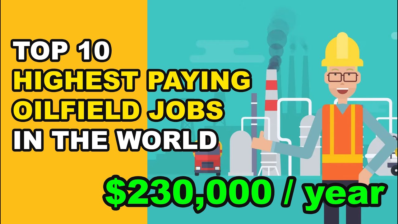 Top 10 Highest Paying Oilfield and Oil & Gas Jobs in the World