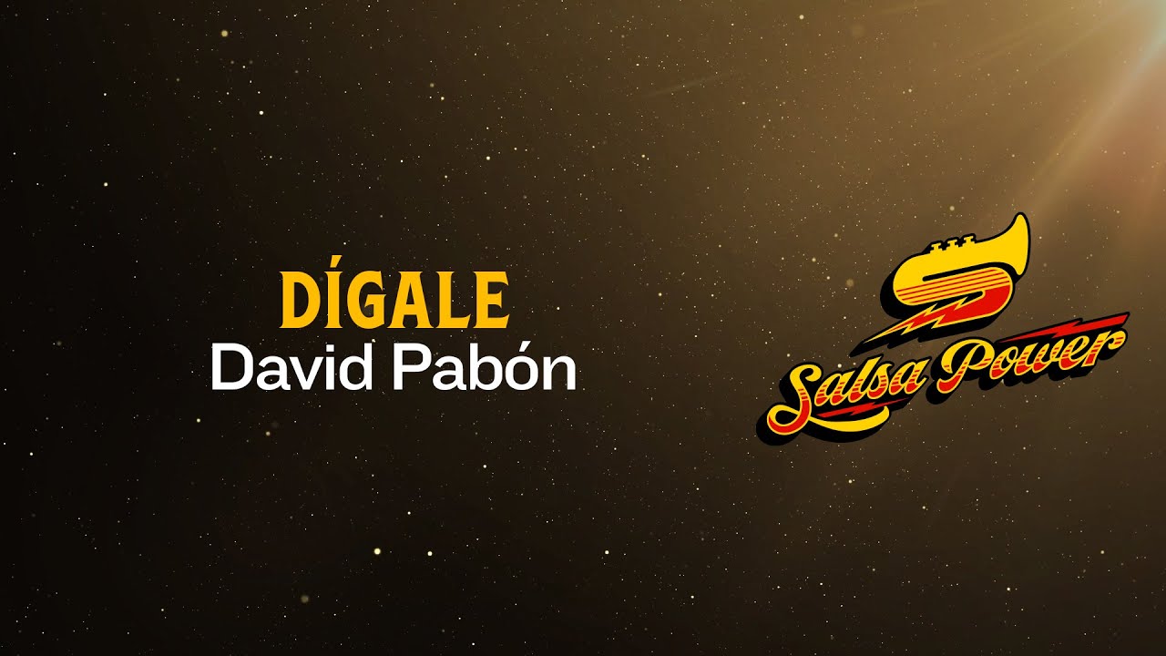 Dígale, David Pabón, Video Letra - Salsa Power