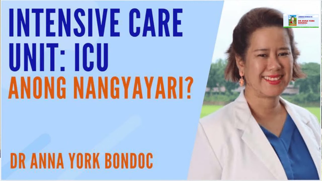 INTENSIVE CARE UNIT: ICU Anong Nangyayari? | Dr. Anna York Bondoc