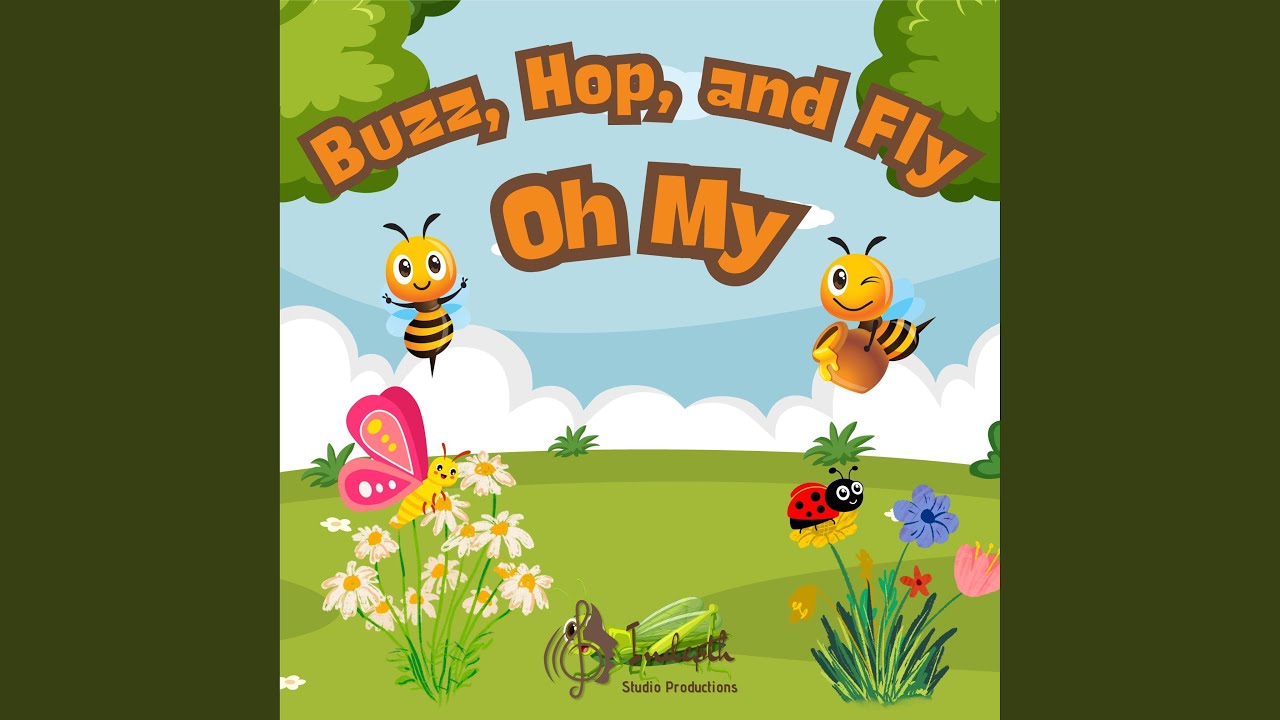Buzz, Hop, and Fly, Oh My!