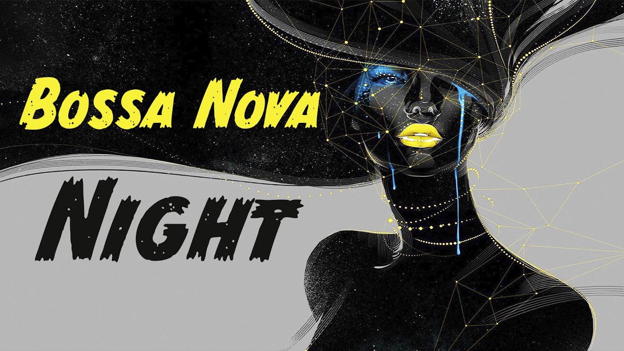 Bossa Nova Night | Smooth Music for a Chill Evening