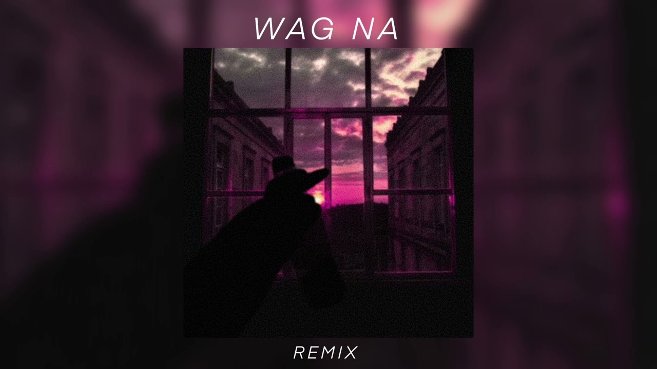 Wag Na - (Remix) Chriilz ft. Jnske Ijiboy & J-Rick