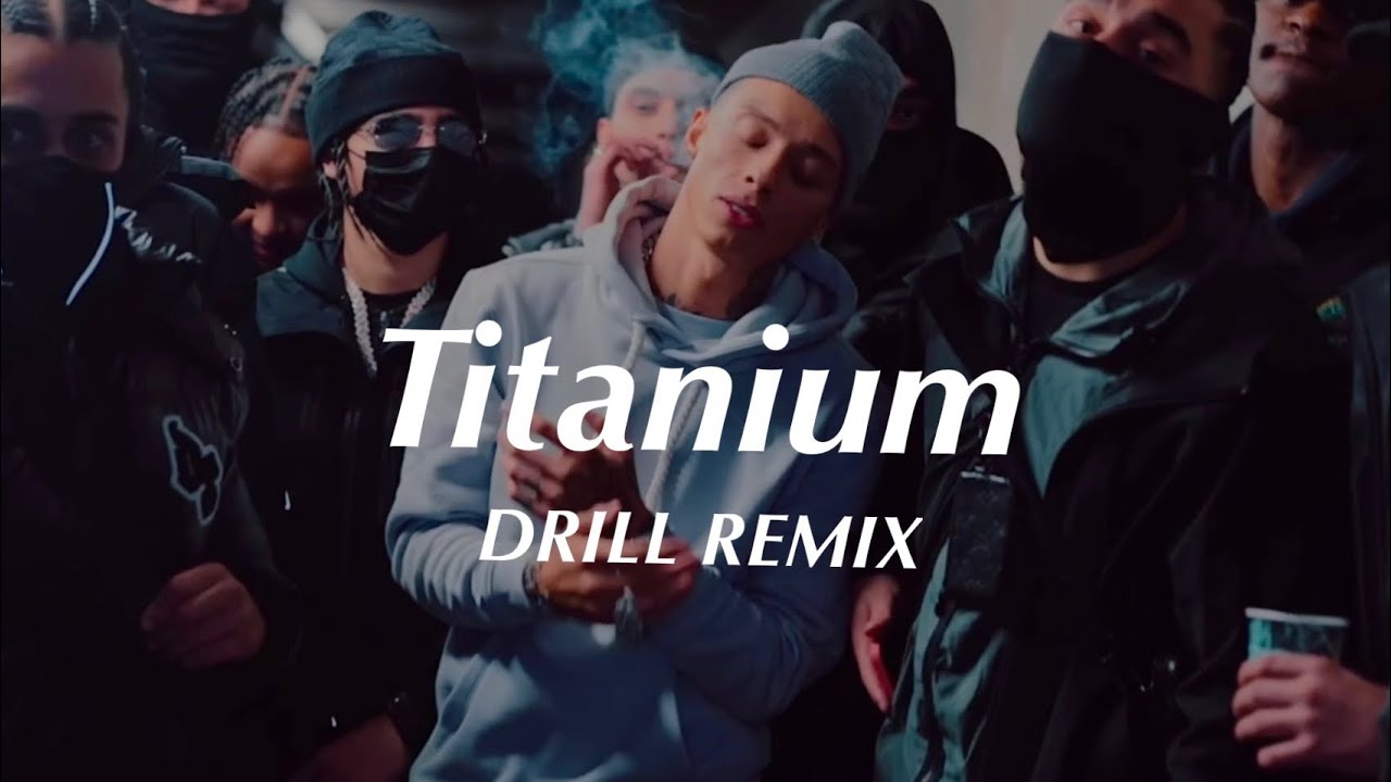 Titanium - David Guetta feat. Sia (Official DRILL Remix)🤍