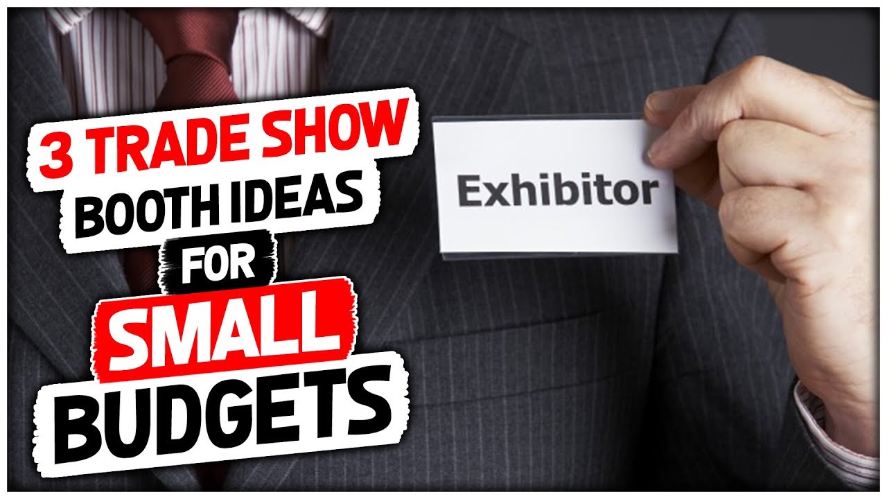 3 Trade Show Booth Ideas for Small Budgets | Influencer Networking Secrets