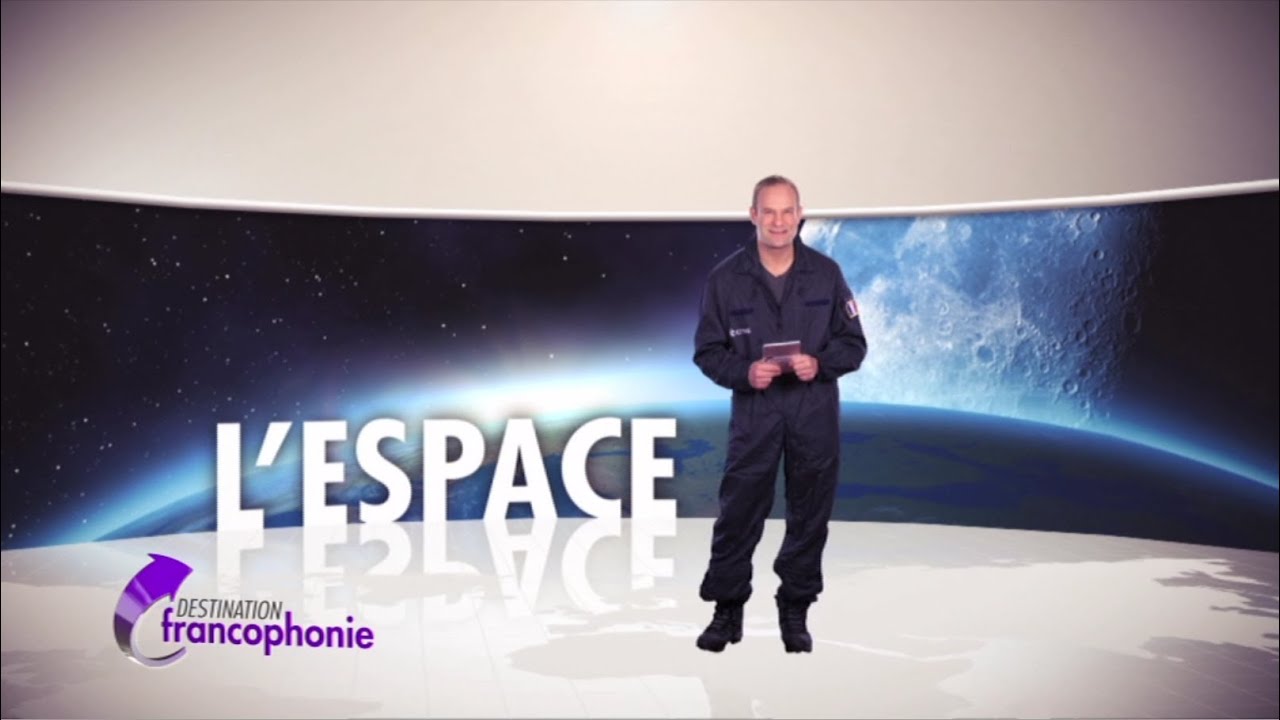 DESTINATION FRANCOPHONIE #28 : Espace