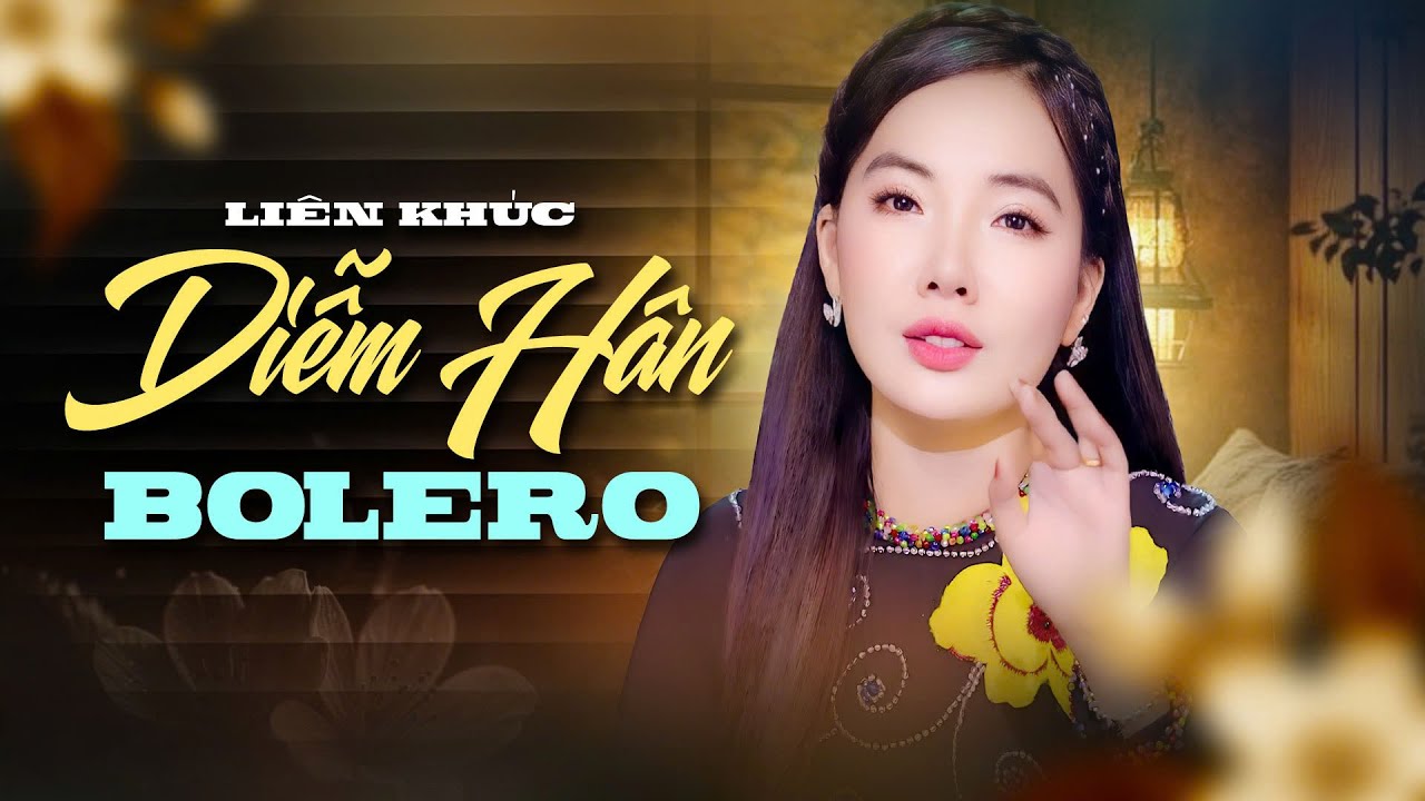 Chuyện Hoa Sim, Lời Anh Hứa - Tuyển Tập Album BOLERO DIỄM HÂN Chọn Lọc Hay Nhất Hiện Nay 2025