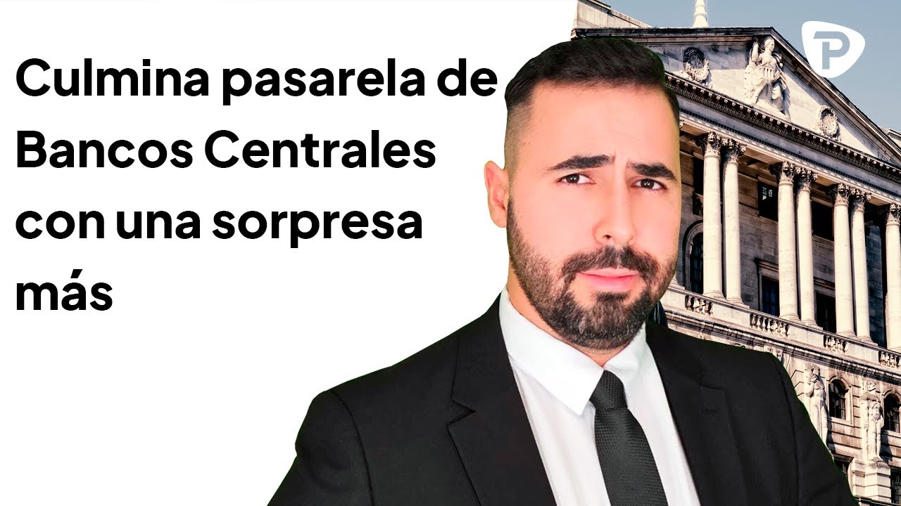 Visión semanal de mercados: Culmina pasarela de Bancos Centrales con una sorpresa más