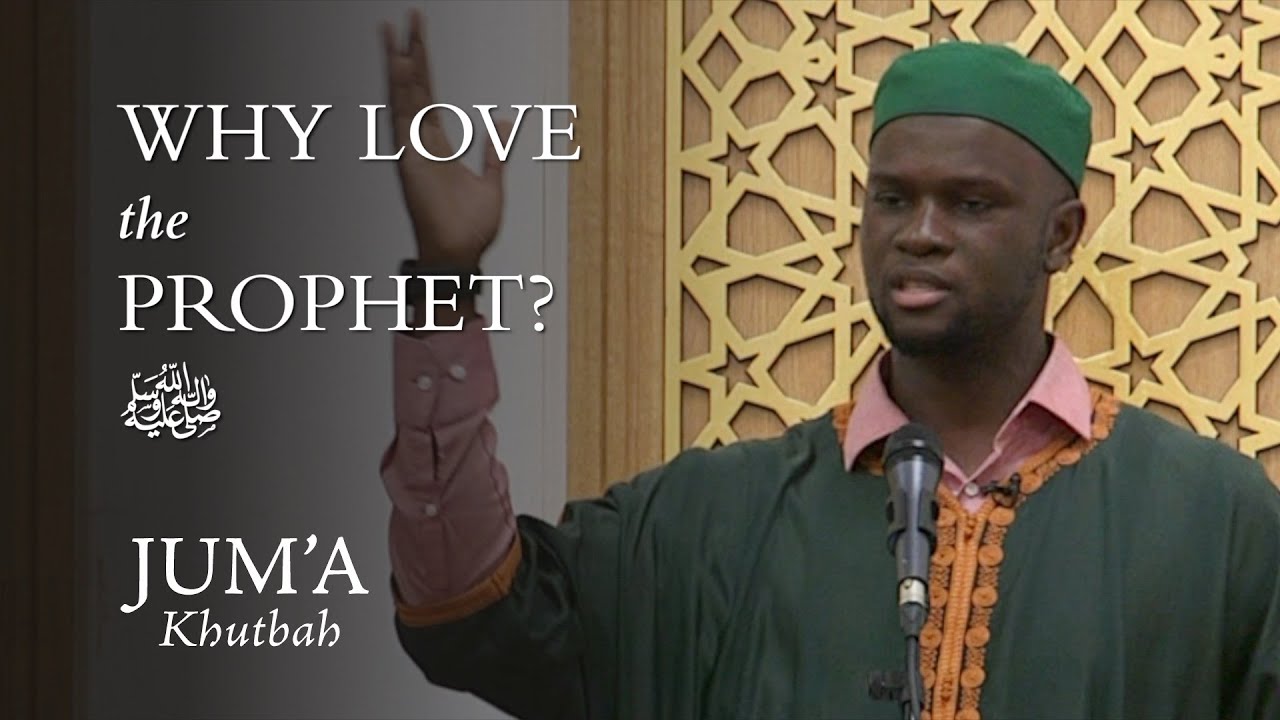 Why Love the Prophet? ﷺ – Jubril Alao: Friday Sermon