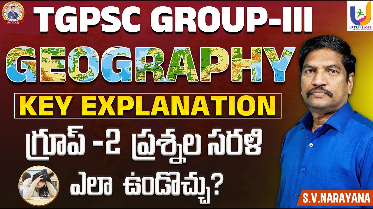 TGPSC GROUP 3 GEOGRAPHY ANSWER KEY EXPLANATION | TSPSC GROUP 3 2024 | UPTTAKE JOBS