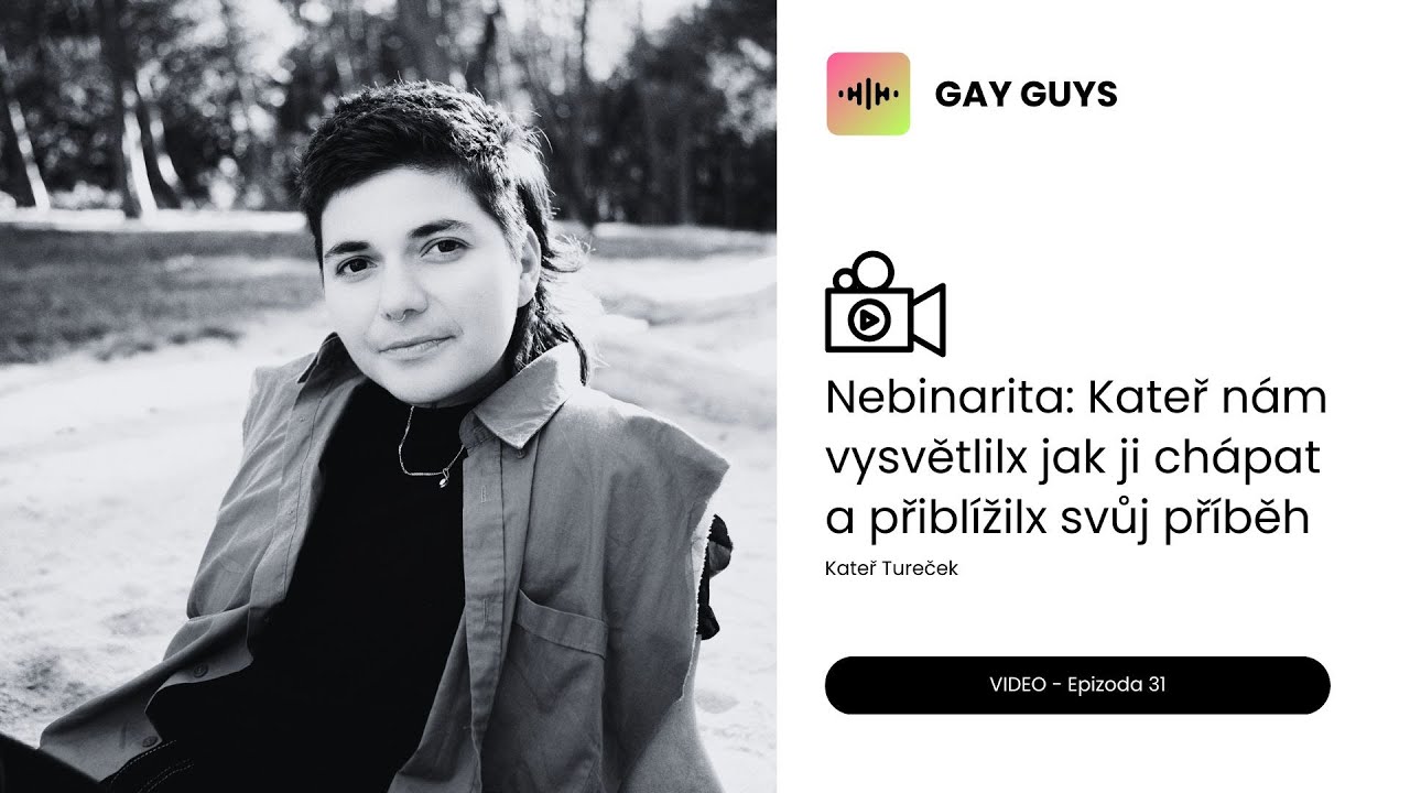 Nebinarita: Kateř nám vysvětlilx jak ji chápat a přiblížilx svůj příběh - Kateř Tureček ■ Epizoda 31