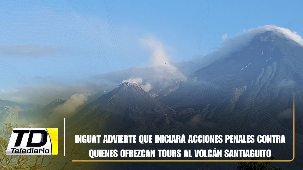 Inguat advierte que iniciar&aacute; acciones penales contra quienes ofrezcan tours al volc&aacute;n Santiaguito