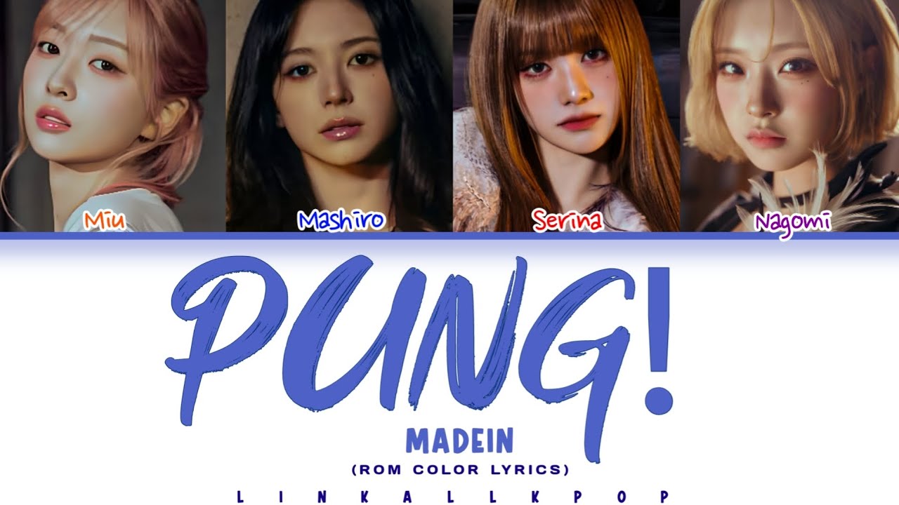 MADEIN (메이딘) – PUNG! [Rom Lyrics]