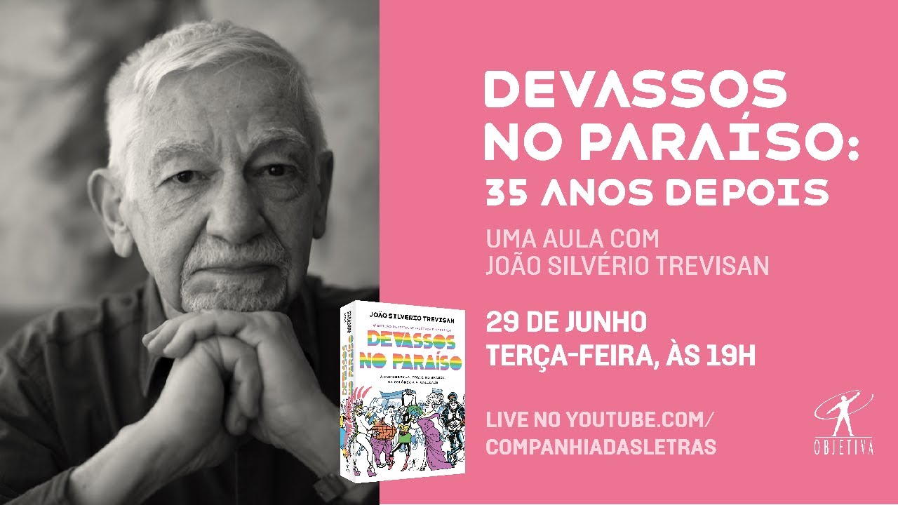 “Devassos no paraíso”: 35 anos depois – Uma aula com João Silvério Trevisan
